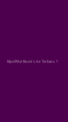 Tampilan Antarmuka Aplikasi Mpo99id Musik Lite Terbaru - 1