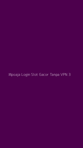 Tampilan Antarmuka Aplikasi Mpoaja Login Slot Gacor Tanpa Vpn - 3