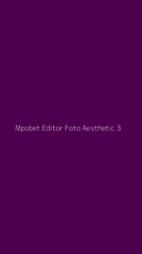 Tampilan Antarmuka Aplikasi Mpobet Editor Foto Aesthetic - 3