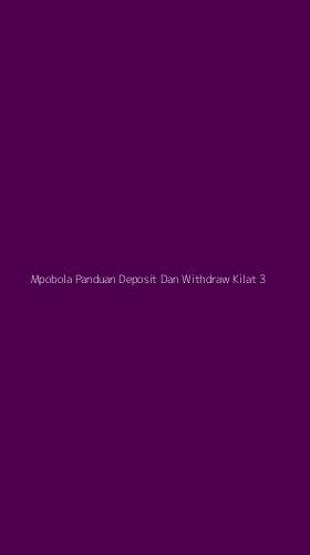 Tampilan Antarmuka Aplikasi Mpobola Panduan Deposit Dan Withdraw Kilat - 3