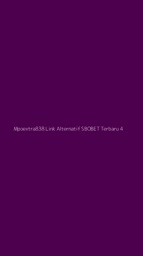 Tampilan Antarmuka Aplikasi Mpoextra838 Link Alternatif Sbobet Terbaru - 4
