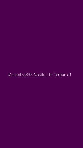 Tampilan Antarmuka Aplikasi Mpoextra838 Musik Lite Terbaru - 1