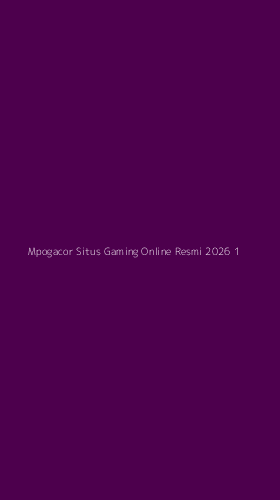 Tampilan Antarmuka Aplikasi Mpogacor Situs Gaming Online Resmi 2026 - 1