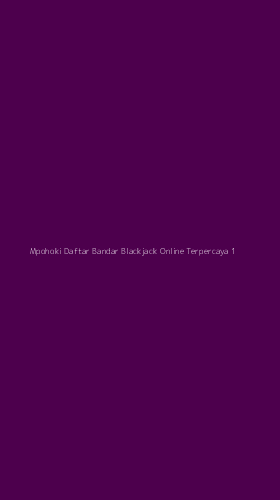 Tampilan Antarmuka Aplikasi Mpohoki Daftar Bandar Blackjack Online Terpercaya - 1
