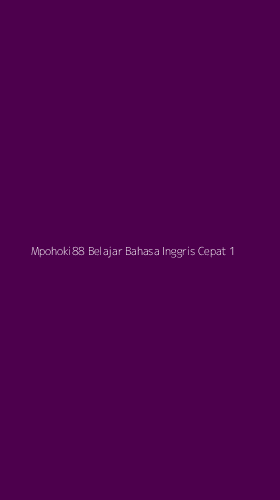 Tampilan Antarmuka Aplikasi Mpohoki88 Belajar Bahasa Inggris Cepat - 1