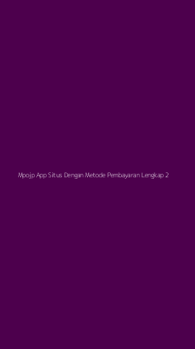 Tampilan Antarmuka Aplikasi Mpojp App Situs Dengan Metode Pembayaran Lengkap - 2