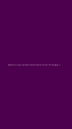 Tampilan Antarmuka Aplikasi Mpokick Login Aplikasi Akses Game Online Terlengkap - 2