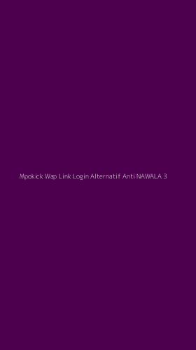 Tampilan Antarmuka Aplikasi Mpokick Wap Link Login Alternatif Anti Nawala - 3