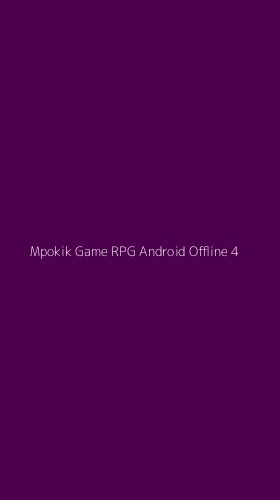 Tampilan Antarmuka Aplikasi Mpokik Game Rpg Android Offline - 4