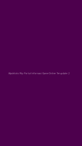 Tampilan Antarmuka Aplikasi Mpoktoto Rtp Portal Informasi Game Online Terupdate - 2