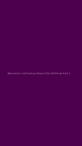 Tampilan Antarmuka Aplikasi Mpomaxwin Link Panduan Deposit Dan Withdraw Kilat - 2