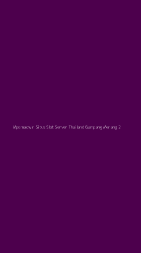 Tampilan Antarmuka Aplikasi Mpomaxwin Situs Slot Server Thailand Gampang Menang - 2
