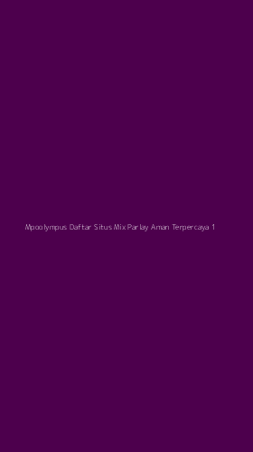 Tampilan Antarmuka Aplikasi Mpoolympus Daftar Situs Mix Parlay Aman Terpercaya - 1