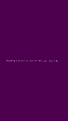Tampilan Antarmuka Aplikasi Mpoolympus Online Cara Recovery Akun Lupa Password - 2