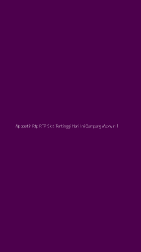 Tampilan Antarmuka Aplikasi Mpopetir Rtp Rtp Slot Tertinggi Hari Ini Gampang Maxwin - 1