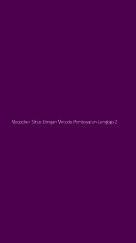 Tampilan Antarmuka Aplikasi Mpopoker Situs Dengan Metode Pembayaran Lengkap - 2