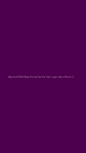 Tampilan Antarmuka Aplikasi Mposlot5000 Wap Portal Daftar Dan Login Akun Resmi - 2
