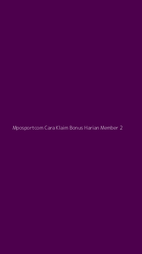Tampilan Antarmuka Aplikasi Mposportcom Cara Klaim Bonus Harian Member - 2