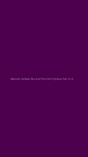 Tampilan Antarmuka Aplikasi Mpototo Aplikasi Bocoran Pola Slot Olympus Hari Ini - 4
