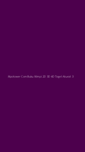Tampilan Antarmuka Aplikasi Mpotower Com Buku Mimpi 2d 3d 4d Togel Akurat - 3