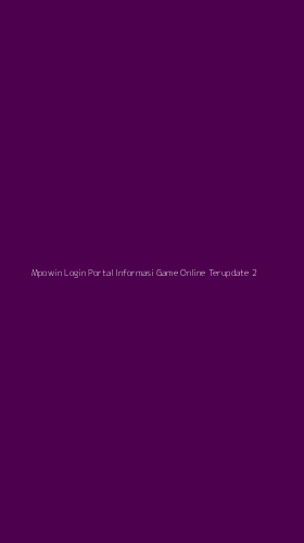 Tampilan Antarmuka Aplikasi Mpowin Login Portal Informasi Game Online Terupdate - 2