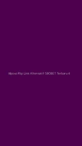 Tampilan Antarmuka Aplikasi Mpoxo Rtp Link Alternatif Sbobet Terbaru - 4