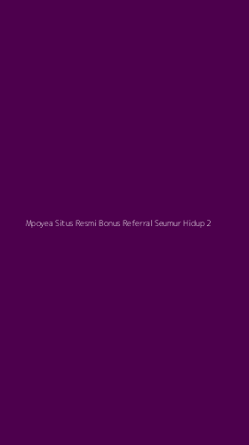 Tampilan Antarmuka Aplikasi Mpoyea Situs Resmi Bonus Referral Seumur Hidup - 2