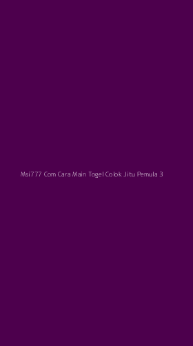 Tampilan Antarmuka Aplikasi Msi777 Com Cara Main Togel Colok Jitu Pemula - 3