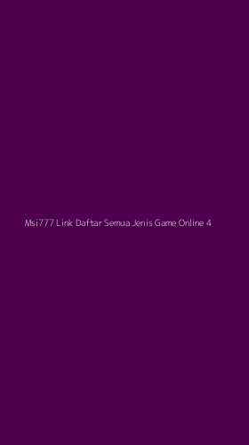 Tampilan Antarmuka Aplikasi Msi777 Link Daftar Semua Jenis Game Online - 4