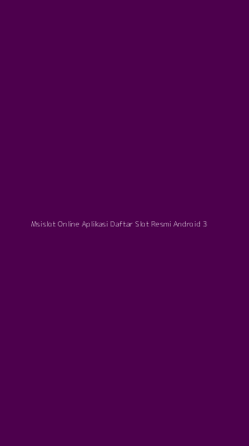 Tampilan Antarmuka Aplikasi Msislot Online Aplikasi Daftar Slot Resmi Android - 3