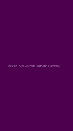 Tampilan Antarmuka Aplikasi Msislot777 Apk Cara Main Togel Colok Jitu Pemula - 1