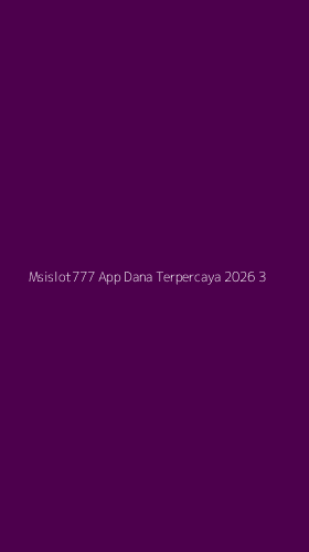 Tampilan Antarmuka Aplikasi Msislot777 App Dana Terpercaya 2026 - 3