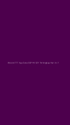 Tampilan Antarmuka Aplikasi Msislot777 App Data Sgp Hk Sdy Terlengkap Hari Ini - 1