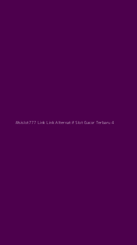 Tampilan Antarmuka Aplikasi Msislot777 Link Link Alternatif Slot Gacor Terbaru - 4