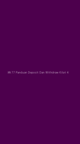 Tampilan Antarmuka Aplikasi Mt77 Panduan Deposit Dan Withdraw Kilat - 4