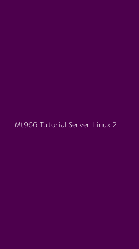 Tampilan Antarmuka Aplikasi Mt966 Tutorial Server Linux - 2
