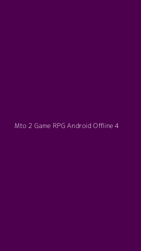 Tampilan Antarmuka Aplikasi Mto 2 Game Rpg Android Offline - 4
