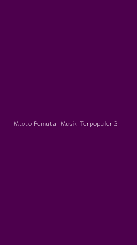 Tampilan Antarmuka Aplikasi Mtoto Pemutar Musik Terpopuler - 3