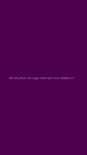 Tampilan Antarmuka Aplikasi Mtrtoto Rtp Link Login Alternatif Anti Nawala - 2