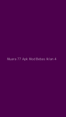 Tampilan Antarmuka Aplikasi Muara 77 Apk Mod Bebas Iklan - 4
