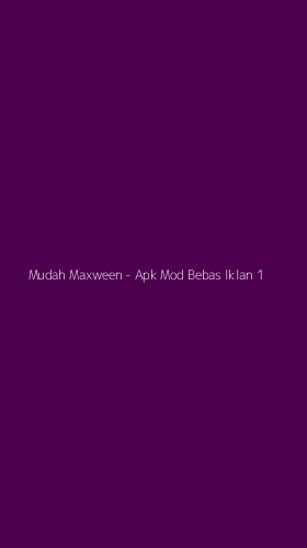 Tampilan Antarmuka Aplikasi Mudah Maxween - Apk Mod Bebas Iklan - 1