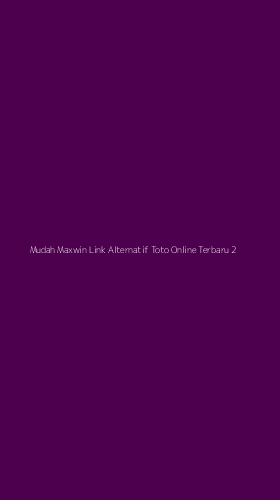 Tampilan Antarmuka Aplikasi Mudah Maxwin Link Alternatif Toto Online Terbaru - 2