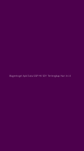 Tampilan Antarmuka Aplikasi Mugentogel Apk Data Sgp Hk Sdy Terlengkap Hari Ini - 4