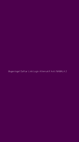 Tampilan Antarmuka Aplikasi Mugentogel Daftar Link Login Alternatif Anti Nawala - 2