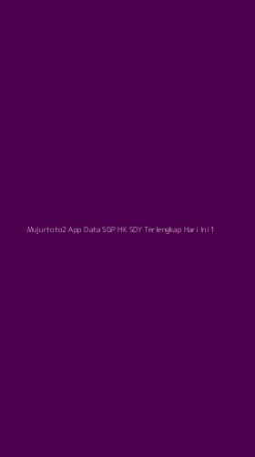 Tampilan Antarmuka Aplikasi Mujurtoto2 App Data Sgp Hk Sdy Terlengkap Hari Ini - 1