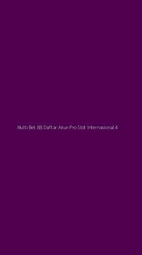 Tampilan Antarmuka Aplikasi Multi Bet 88 Daftar Akun Pro Slot Internasional - 4