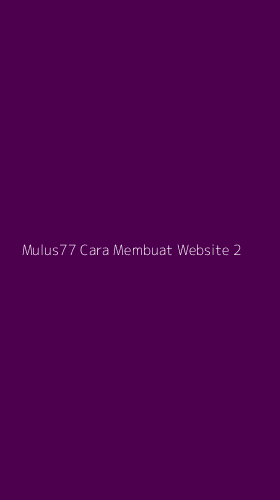 Tampilan Antarmuka Aplikasi Mulus77 Cara Membuat Website - 2