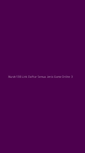 Tampilan Antarmuka Aplikasi Murah138 Link Daftar Semua Jenis Game Online - 3