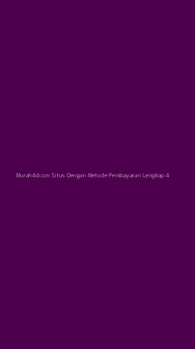 Tampilan Antarmuka Aplikasi Murah4dcom Situs Dengan Metode Pembayaran Lengkap - 4