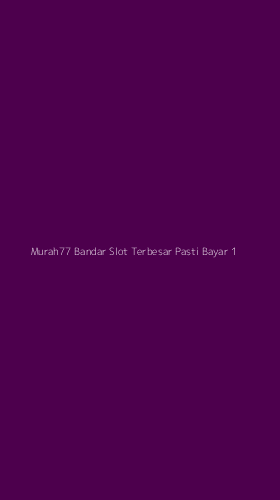 Tampilan Antarmuka Aplikasi Murah77 Bandar Slot Terbesar Pasti Bayar - 1